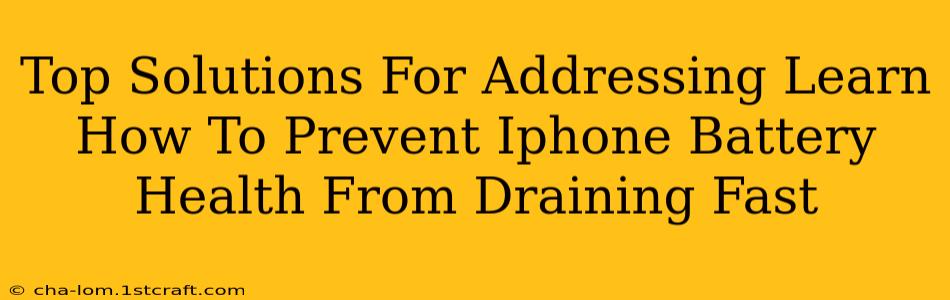 Top Solutions For Addressing Learn How To Prevent Iphone Battery Health From Draining Fast