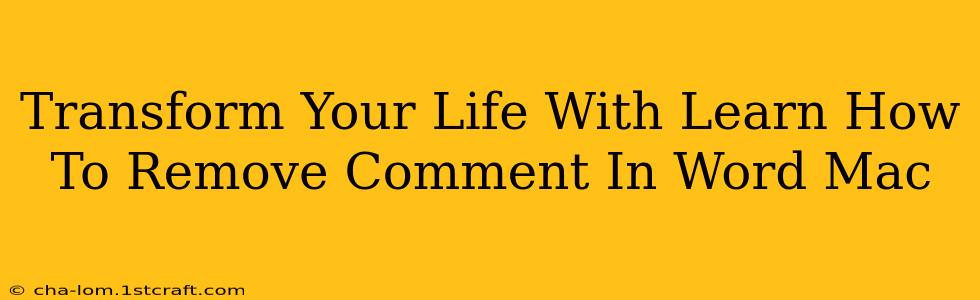 Transform Your Life With Learn How To Remove Comment In Word Mac