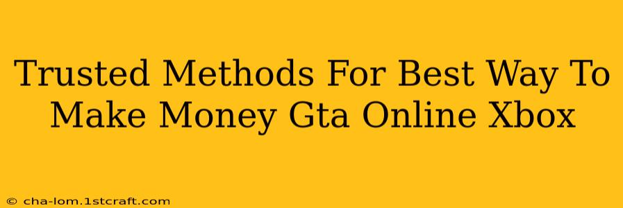 Trusted Methods For Best Way To Make Money Gta Online Xbox