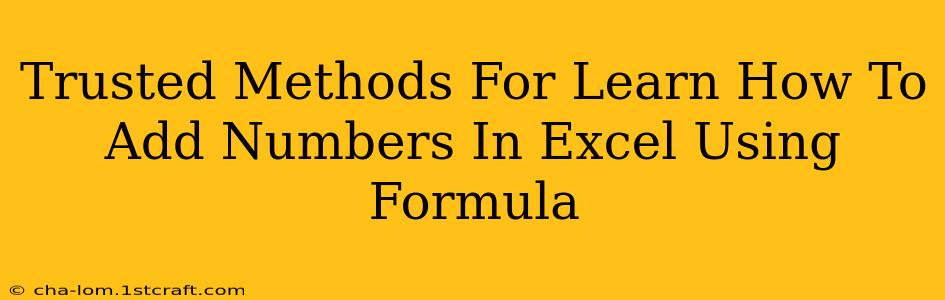 Trusted Methods For Learn How To Add Numbers In Excel Using Formula