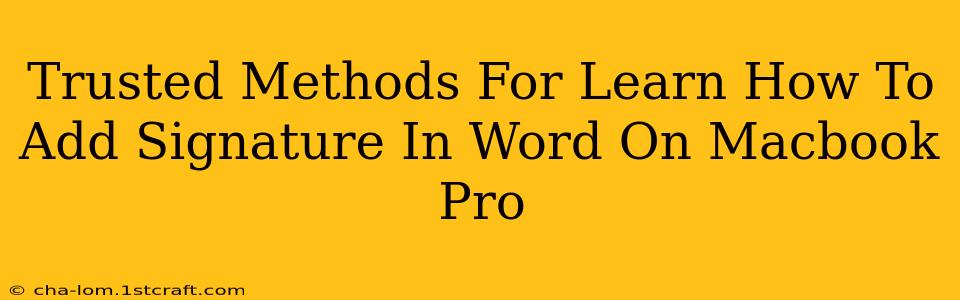 Trusted Methods For Learn How To Add Signature In Word On Macbook Pro