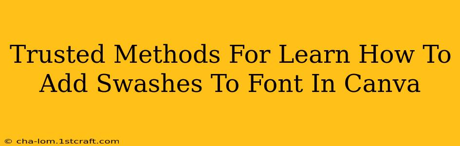 Trusted Methods For Learn How To Add Swashes To Font In Canva