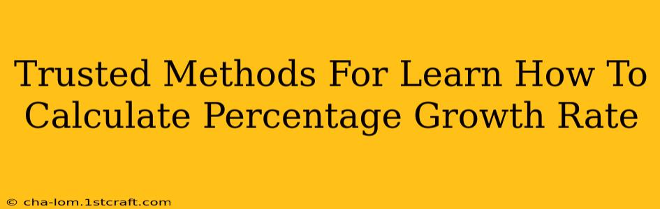 Trusted Methods For Learn How To Calculate Percentage Growth Rate