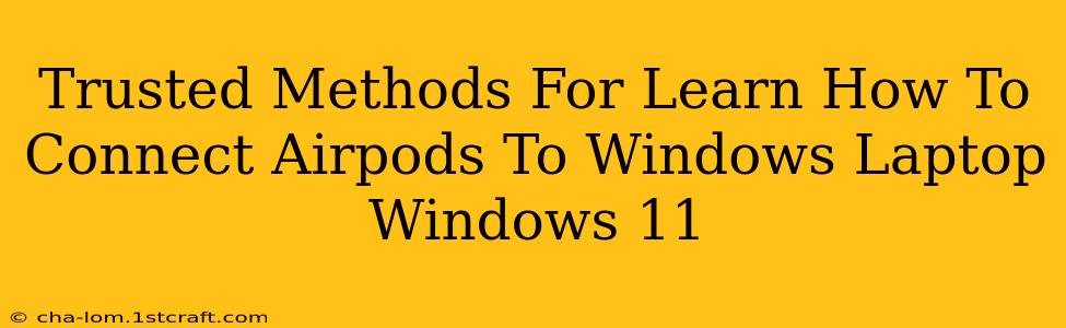 Trusted Methods For Learn How To Connect Airpods To Windows Laptop Windows 11