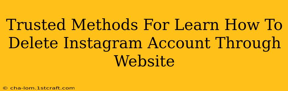 Trusted Methods For Learn How To Delete Instagram Account Through Website