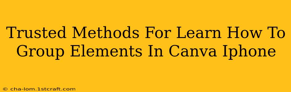 Trusted Methods For Learn How To Group Elements In Canva Iphone