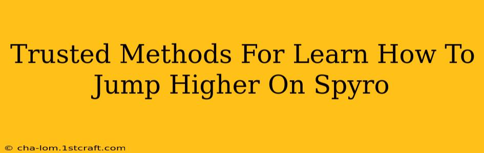 Trusted Methods For Learn How To Jump Higher On Spyro