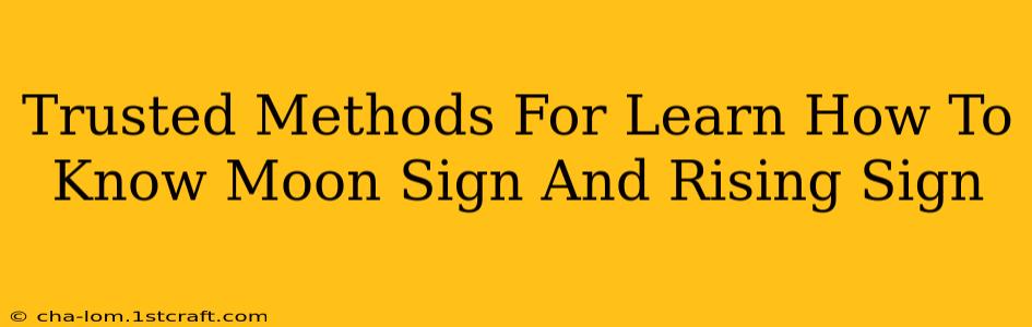 Trusted Methods For Learn How To Know Moon Sign And Rising Sign