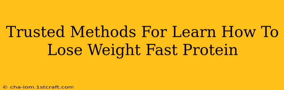 Trusted Methods For Learn How To Lose Weight Fast Protein