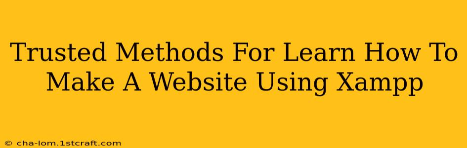 Trusted Methods For Learn How To Make A Website Using Xampp