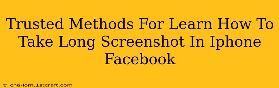 Trusted Methods For Learn How To Take Long Screenshot In Iphone Facebook