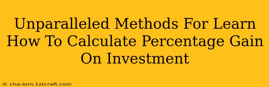 Unparalleled Methods For Learn How To Calculate Percentage Gain On Investment