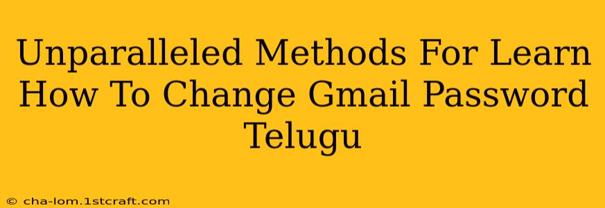 Unparalleled Methods For Learn How To Change Gmail Password Telugu