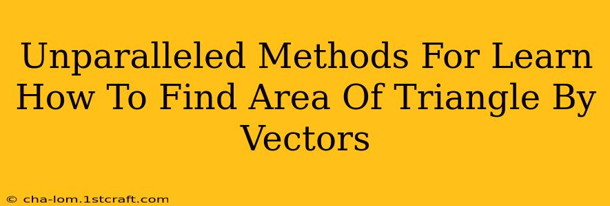 Unparalleled Methods For Learn How To Find Area Of Triangle By Vectors