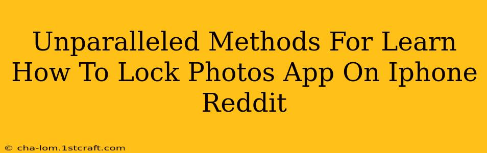 Unparalleled Methods For Learn How To Lock Photos App On Iphone Reddit