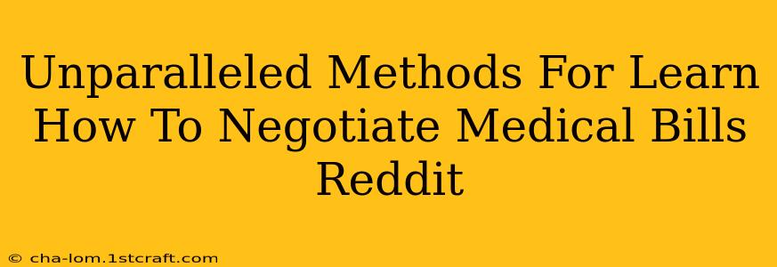 Unparalleled Methods For Learn How To Negotiate Medical Bills Reddit