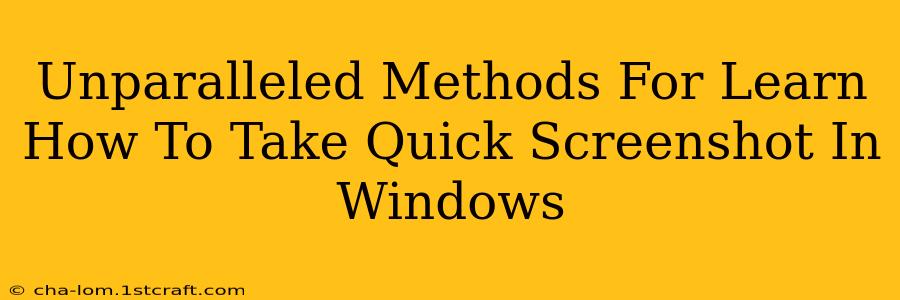 Unparalleled Methods For Learn How To Take Quick Screenshot In Windows