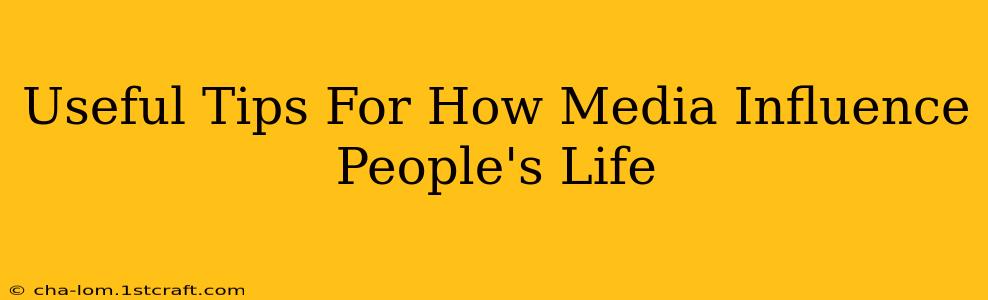 Useful Tips For How Media Influence People's Life