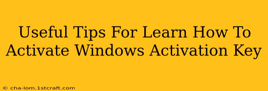 Useful Tips For Learn How To Activate Windows Activation Key