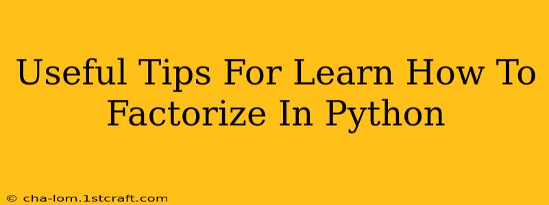 Useful Tips For Learn How To Factorize In Python