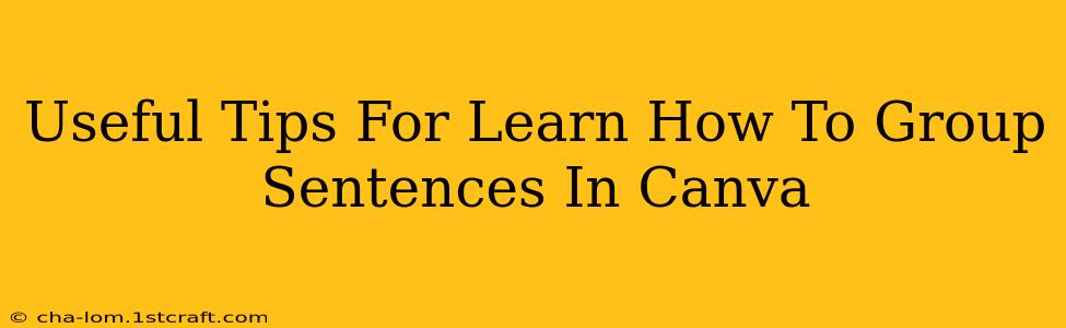 Useful Tips For Learn How To Group Sentences In Canva