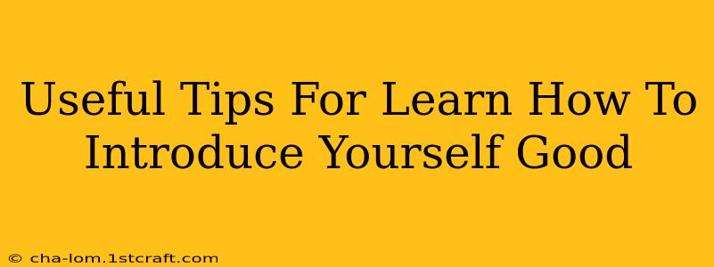 Useful Tips For Learn How To Introduce Yourself Good