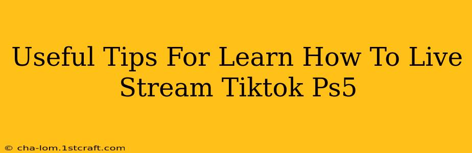 Useful Tips For Learn How To Live Stream Tiktok Ps5