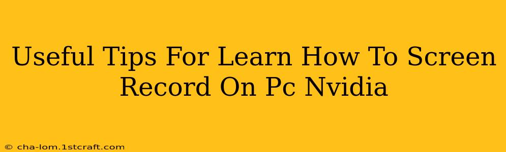 Useful Tips For Learn How To Screen Record On Pc Nvidia