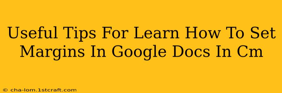 Useful Tips For Learn How To Set Margins In Google Docs In Cm