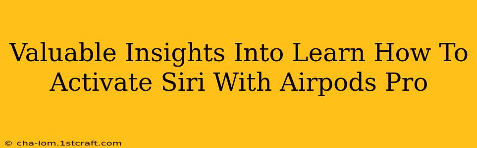 Valuable Insights Into Learn How To Activate Siri With Airpods Pro