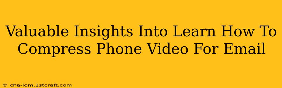 Valuable Insights Into Learn How To Compress Phone Video For Email