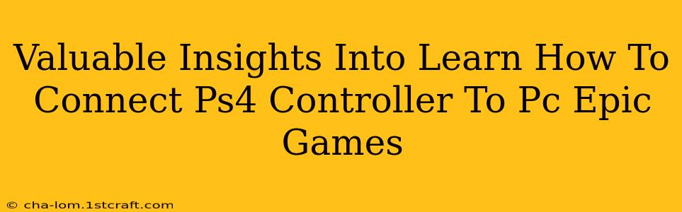 Valuable Insights Into Learn How To Connect Ps4 Controller To Pc Epic Games