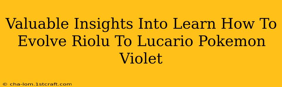 Valuable Insights Into Learn How To Evolve Riolu To Lucario Pokemon Violet