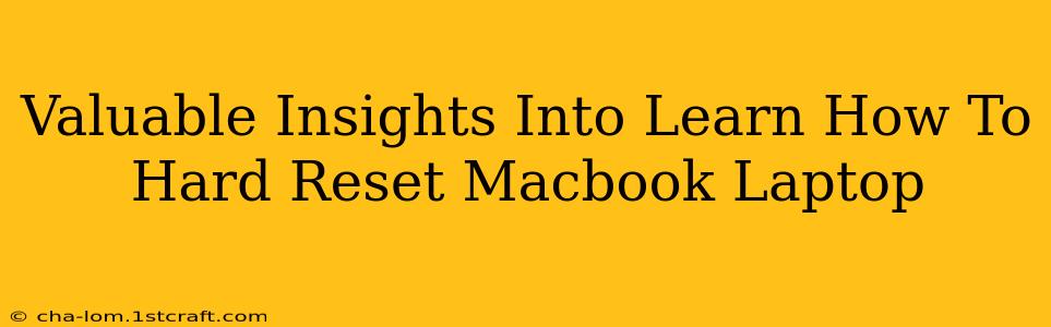 Valuable Insights Into Learn How To Hard Reset Macbook Laptop