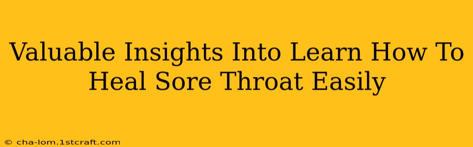 Valuable Insights Into Learn How To Heal Sore Throat Easily