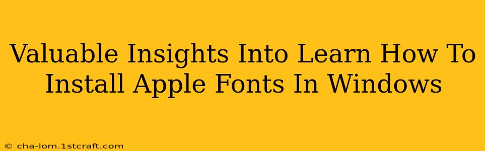 Valuable Insights Into Learn How To Install Apple Fonts In Windows