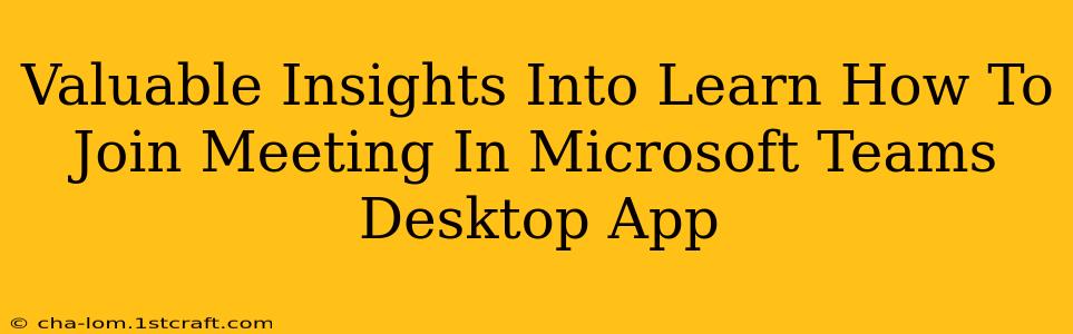 Valuable Insights Into Learn How To Join Meeting In Microsoft Teams Desktop App