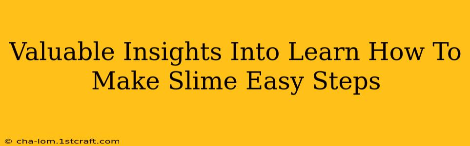 Valuable Insights Into Learn How To Make Slime Easy Steps